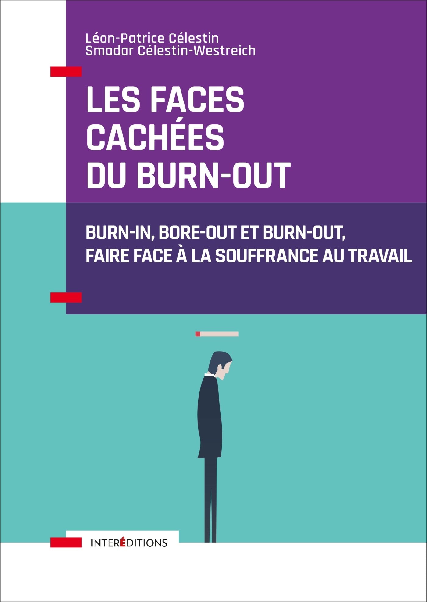 Les faces cachées du burn-out - Burn-in, bore-out et burn-out, faire face à la souffrance au travail: Burn-in, bore-out et burn-out, faire face à la souffrance au travail 9782729618131