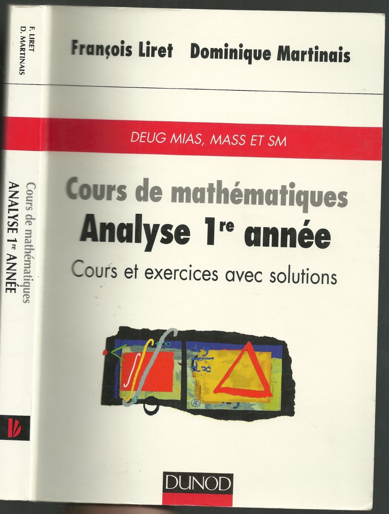 Cours de Mathématiques : Analyse 1re année (Cours et exercices avec solutions : DEUG MIAS, MASS et SM) 9782100031511