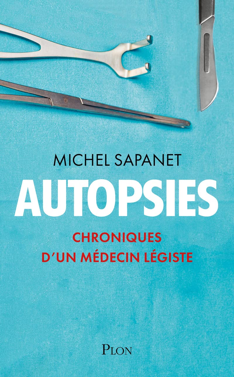 Autopsies: Chroniques d'un médecin légiste 9782259309943