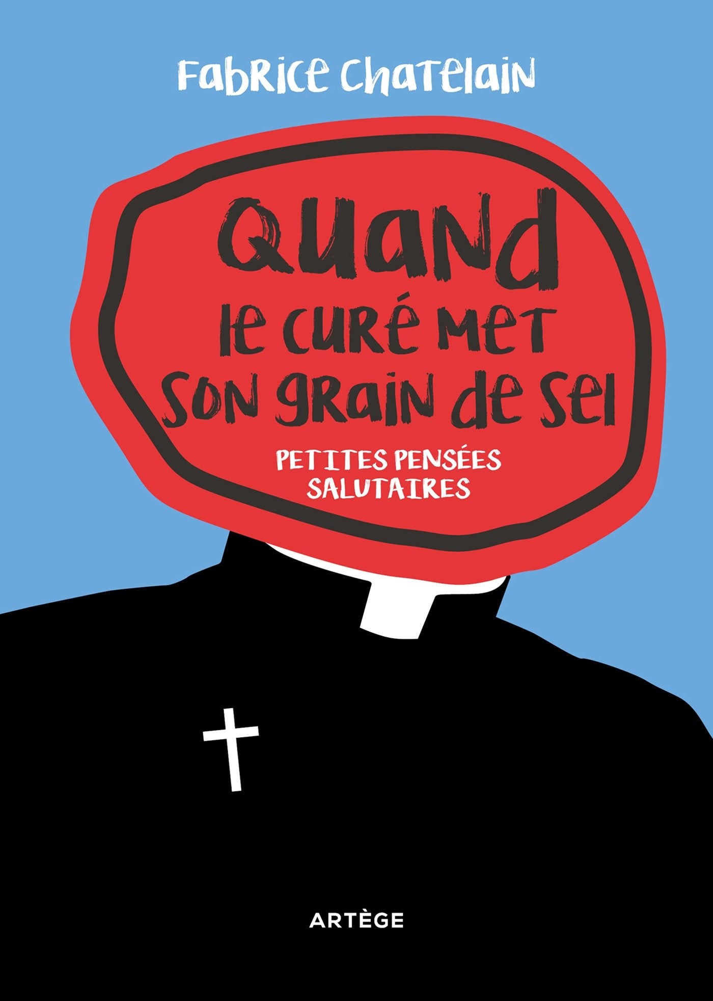 Quand le curé met son grain de sel: Petites pensées salutaires 9791033606970