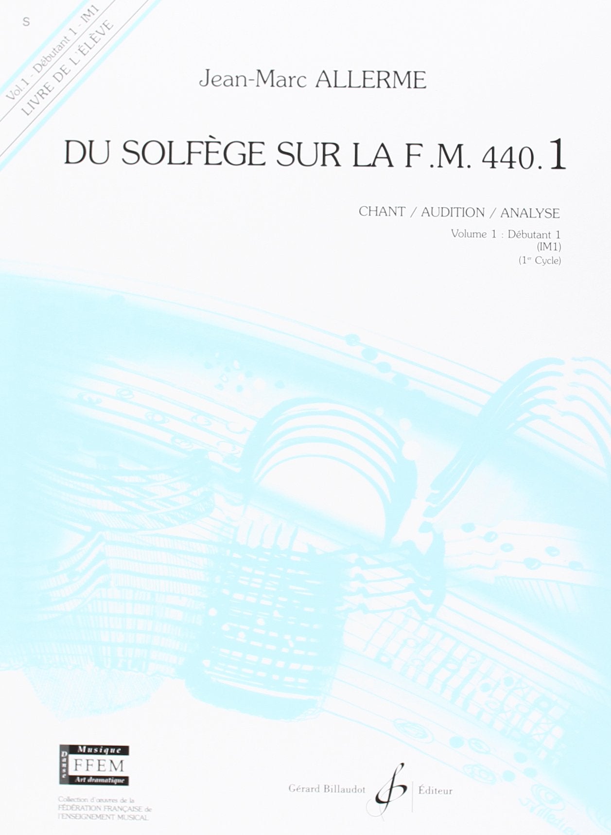 Du Solfege Sur la F.M. 440.1 - Chant/Audition/Analyse - Eleve 9790043051671