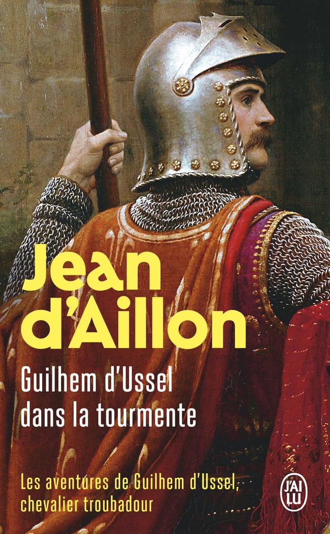 Les aventures de Guilhem d'Ussel, chevalier troubadour - Guilhem d'Ussel dans la tourmente 9782290214688