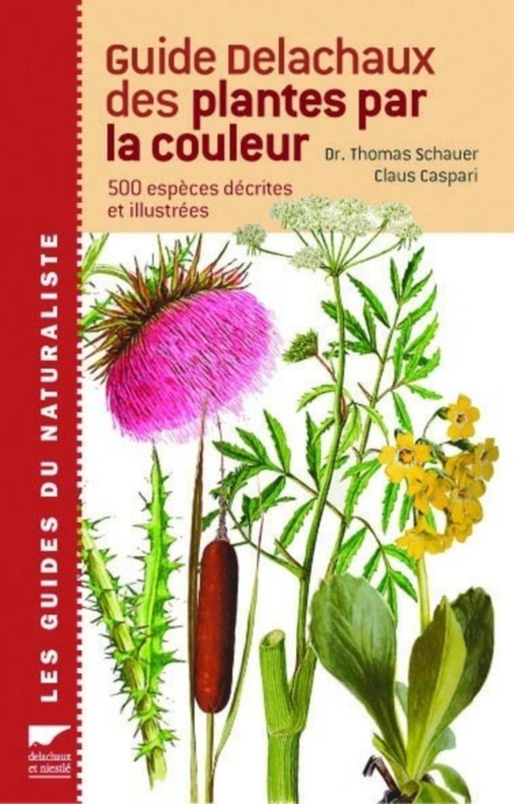 Guide Delachaux des plantes par la couleur: 1150 Fleurs, graminées, arbres et arbustes 9782603014097