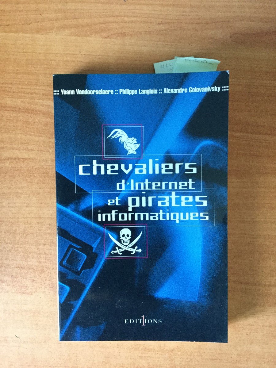 Chevaliers d'internet et pirates informatiques 9782863919163