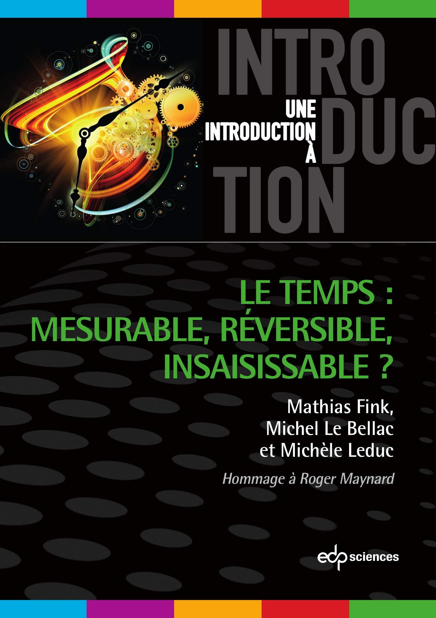 Le temps mesurable, réversible, insaisissable: Mesurable, réversible, insaisissable (0) 9782759819119