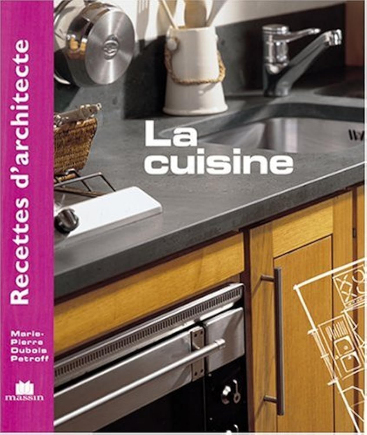 Recettes d'architecte - La cuisine 9782707204202