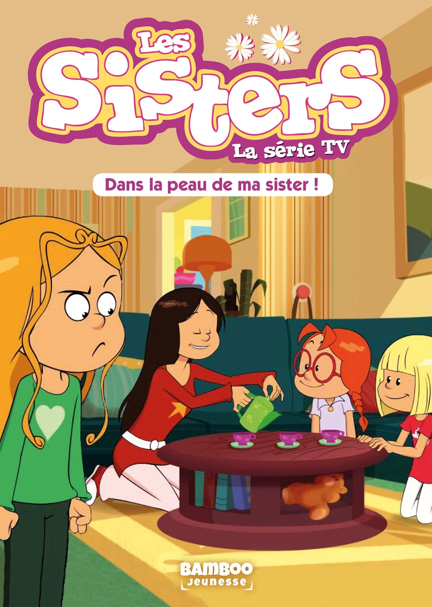 Les Sisters - La Série TV - Poche - tome 03: Dans la peau de ma Sister 9782818943618