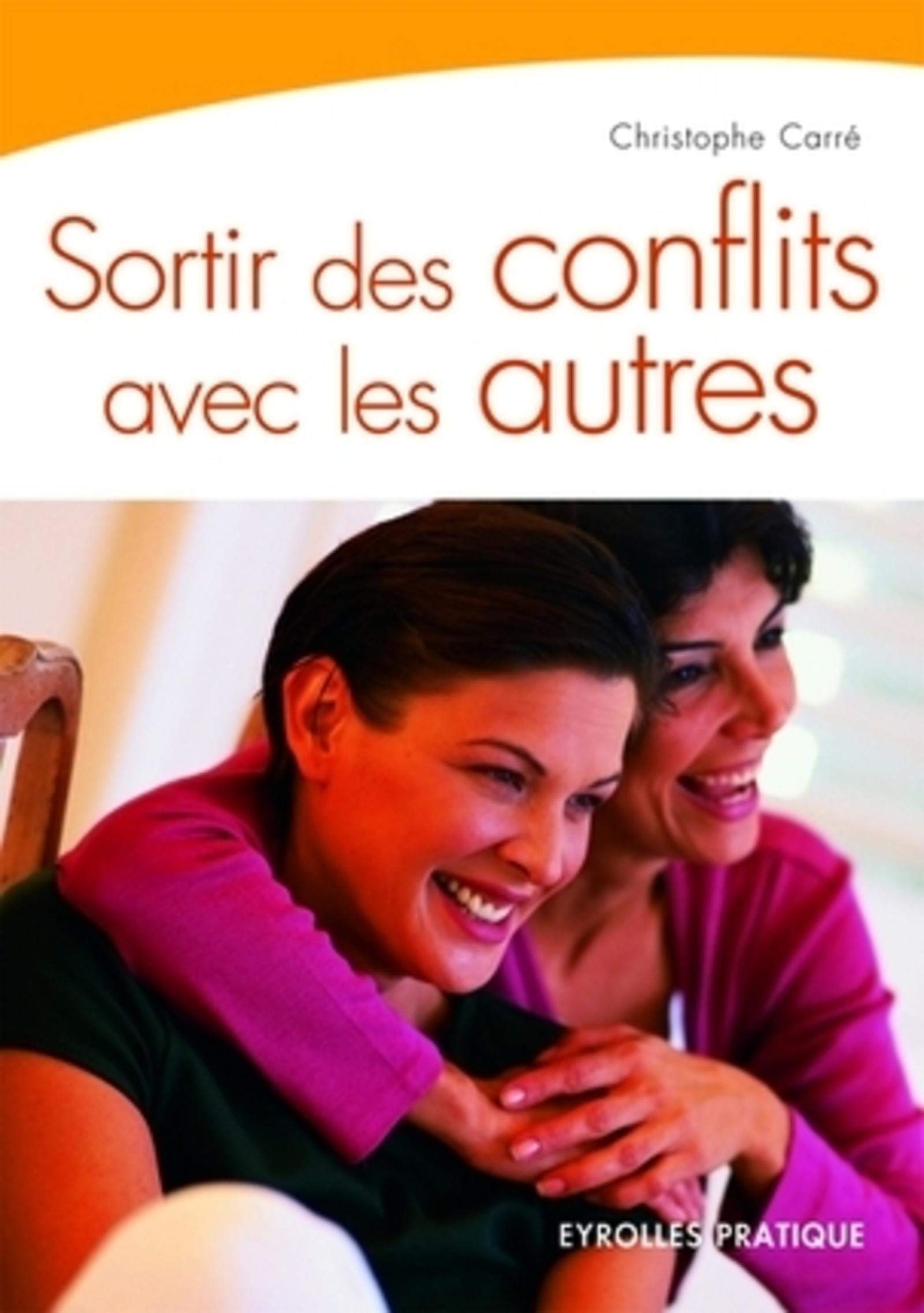 Sortir des conflits avec les autres 9782708135369