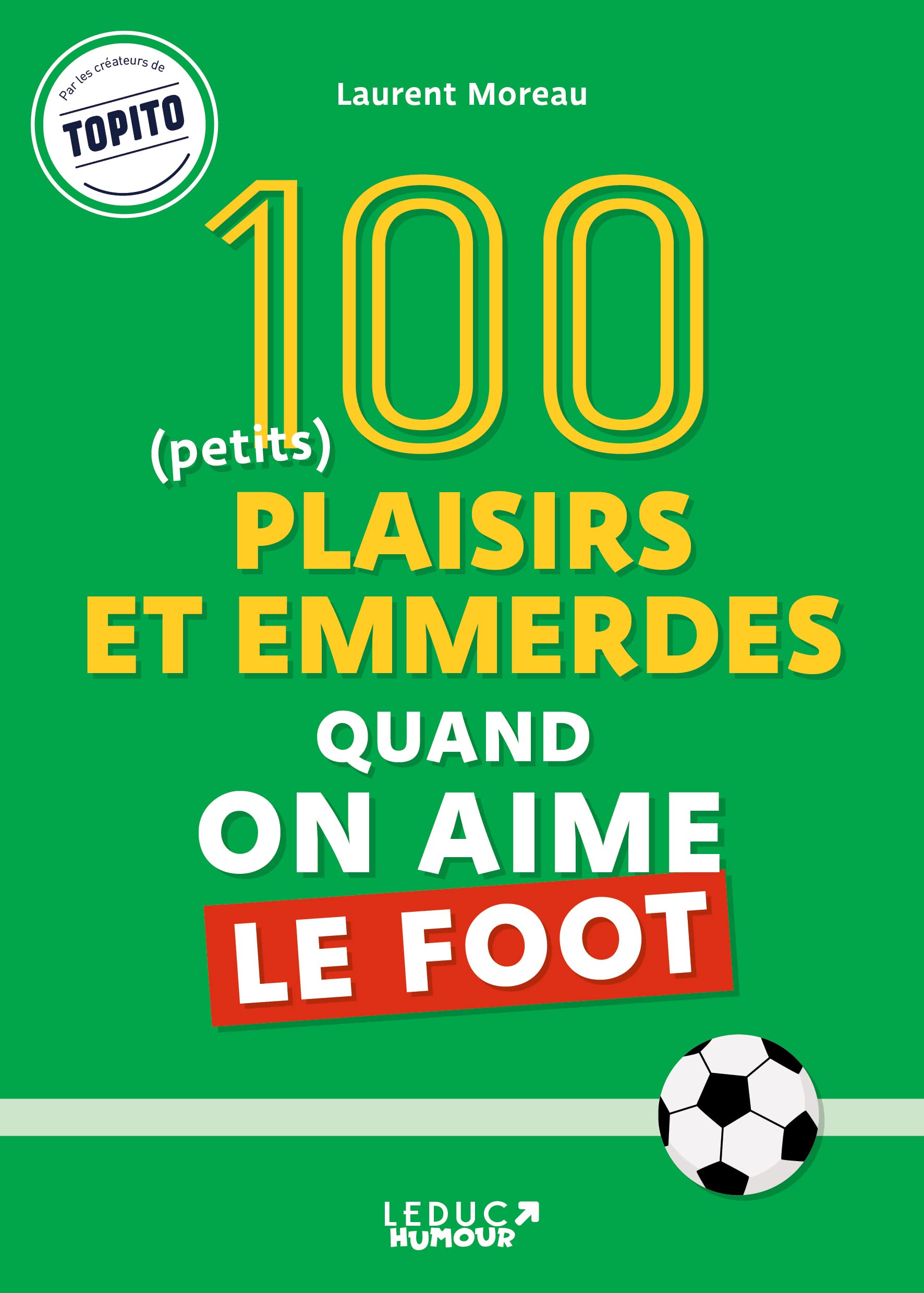 100 plaisirs et emmerdes quand on aime le foot 9782367043029