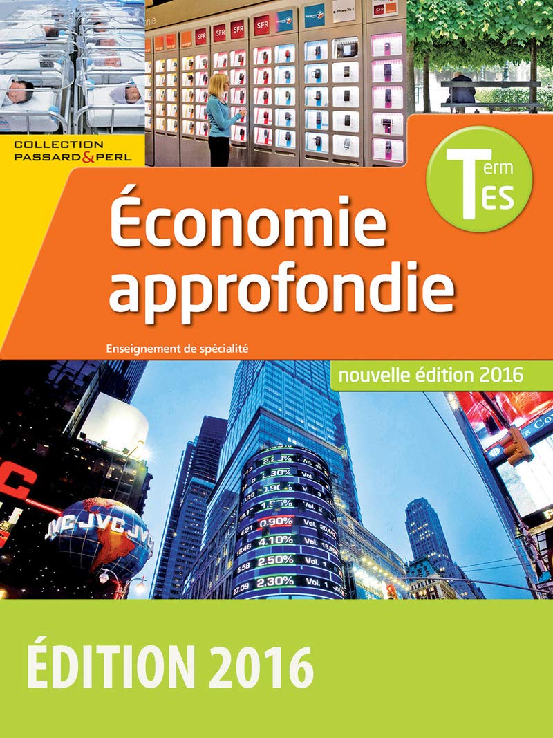 SES Tle ES Spécialité Économie approfondie * Coll. Passard & Perl 9782047333068