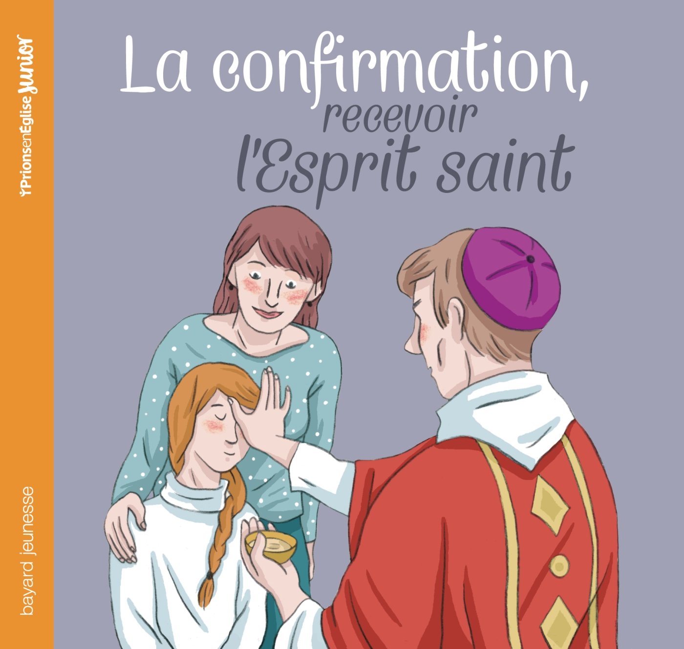 La confirmation, recevoir l'Esprit Saint (NE) 9782747086257