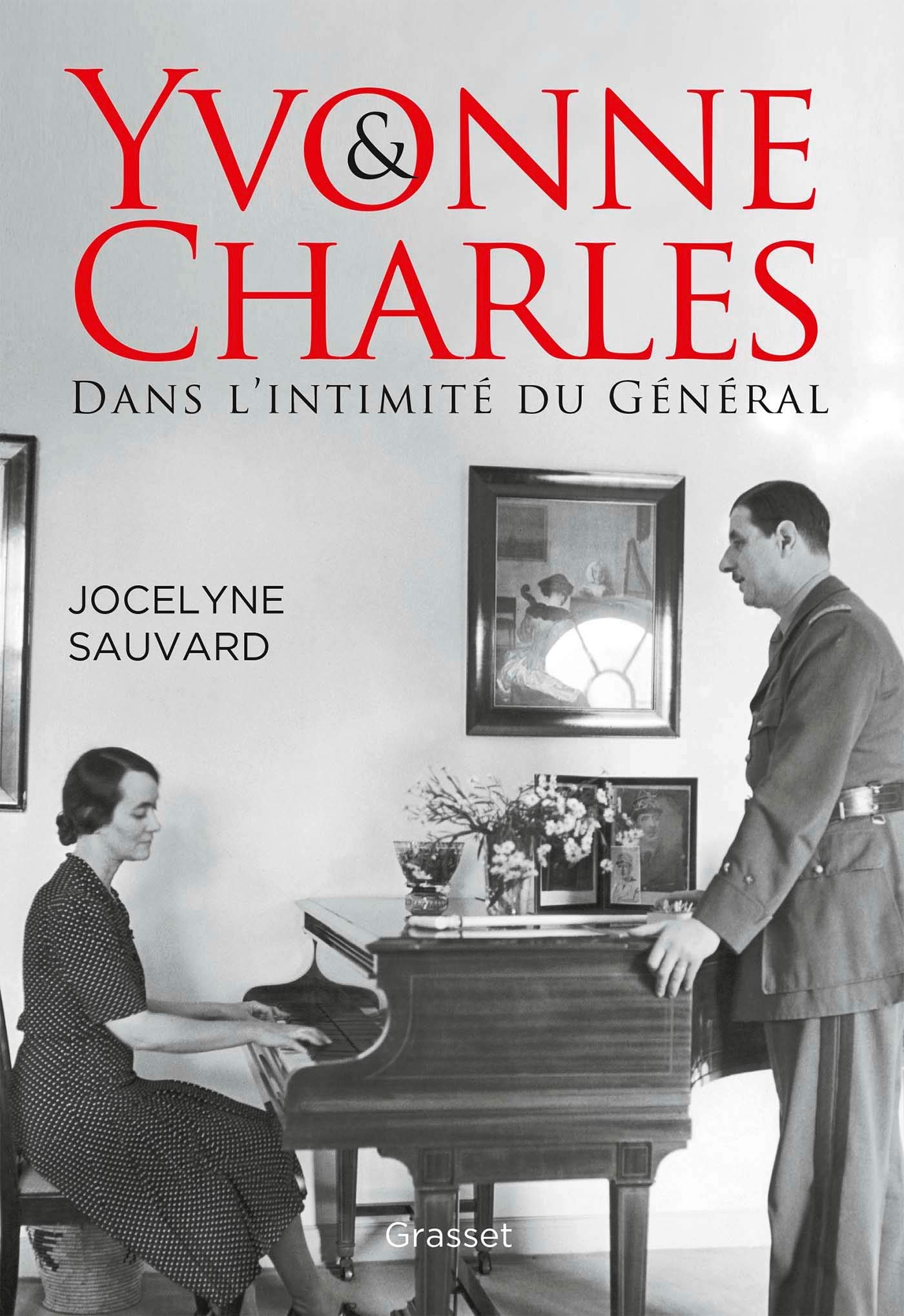 Yvonne et Charles: Dans l'intimité du Général 9782246814993