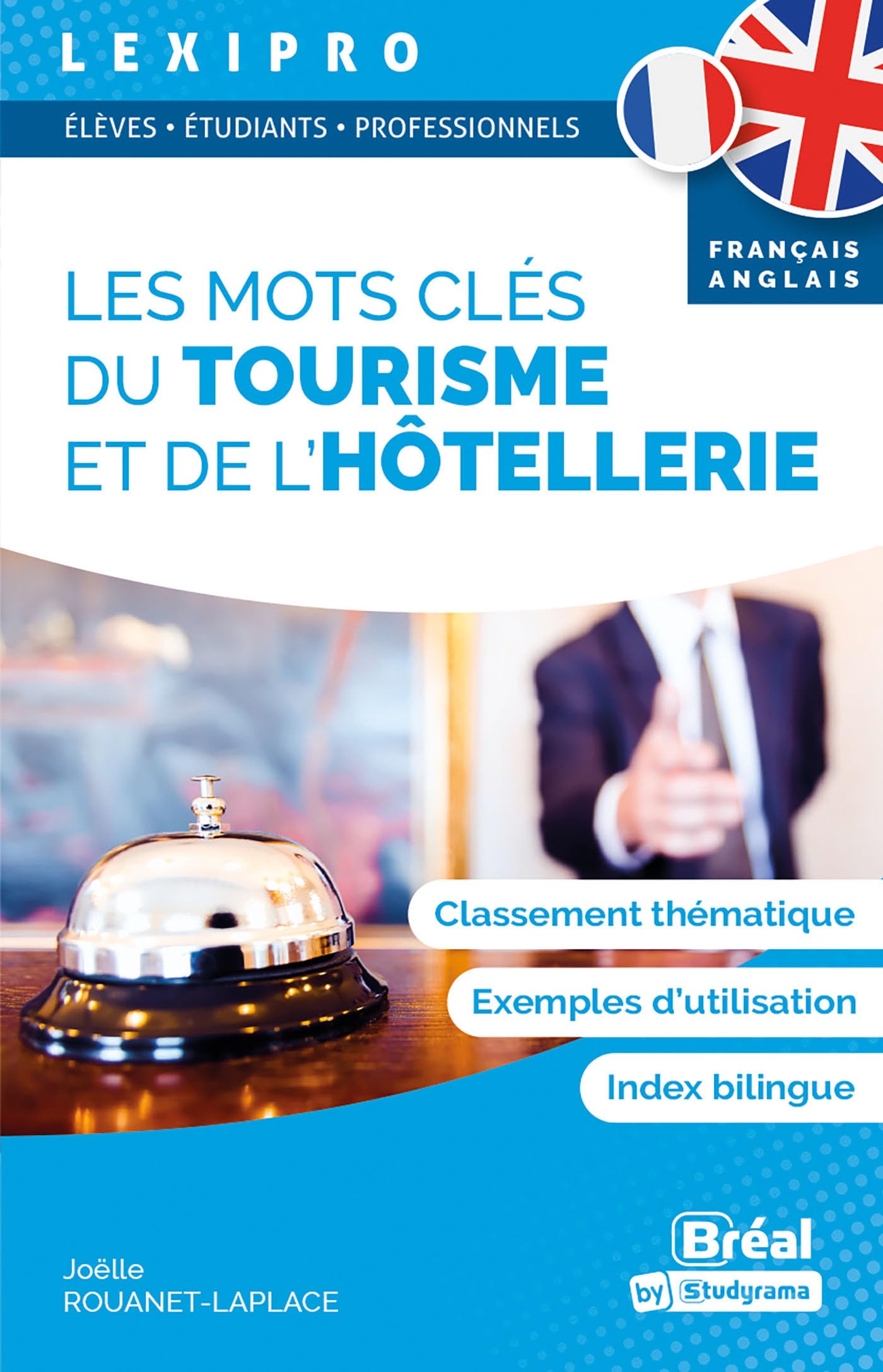 Les mots clé du tourisme et de l'hôtellerie: classement thématique, exemples d'utilisation, index bilingue 9782749534060