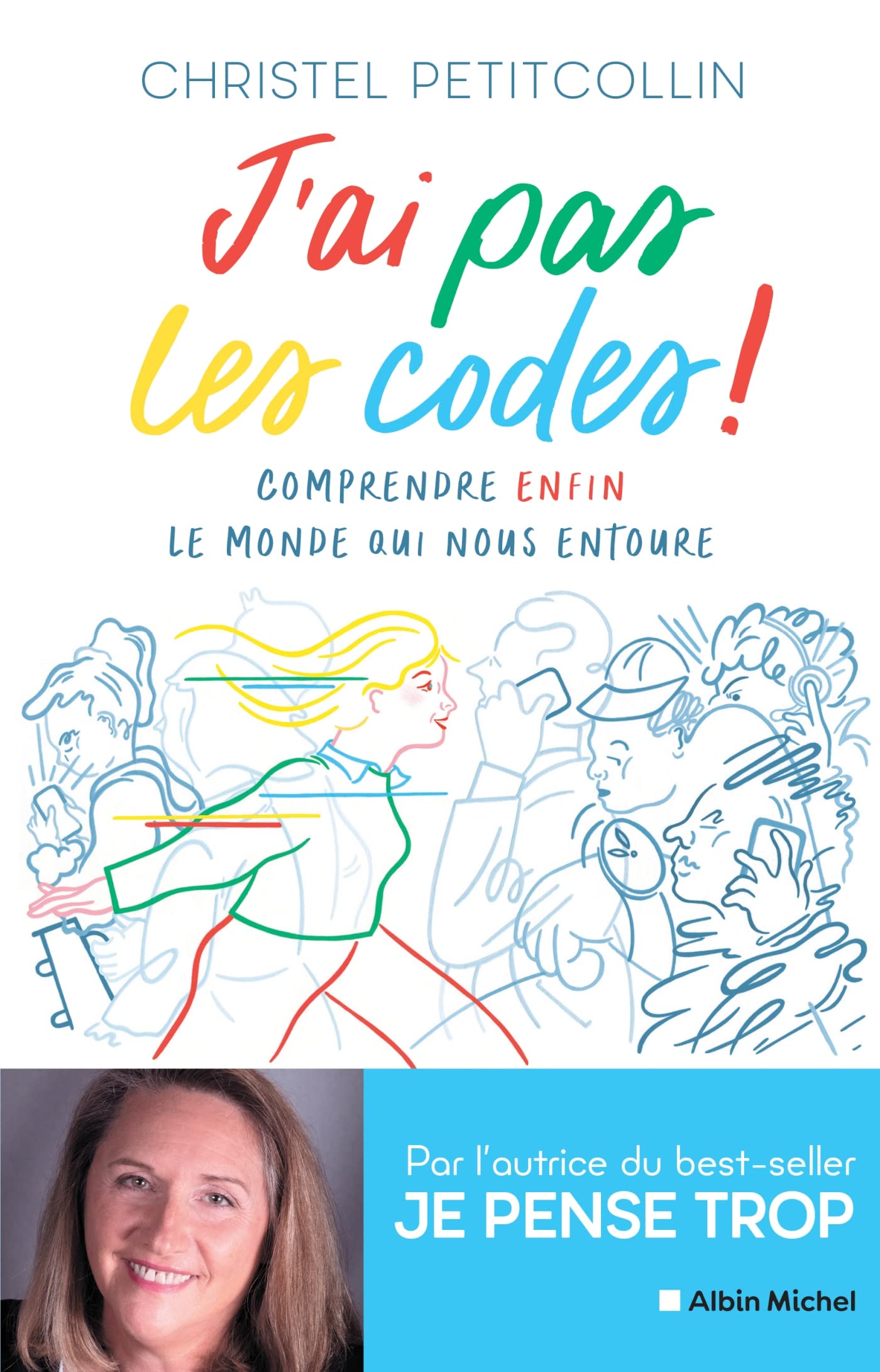 J'ai pas les codes !: Comprendre enfin le monde qui nous entoure 9782226461308