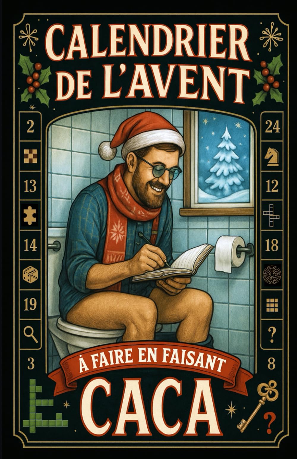 Calendrier de l'Avent caca: 24 jeux, quiz, énigmes, blagues… à faire pour rigoler, se détendre et se cultiver aux toilettes avant Noël ! Idee cadeau ... de l avent pour adulte homme original 9798268555981