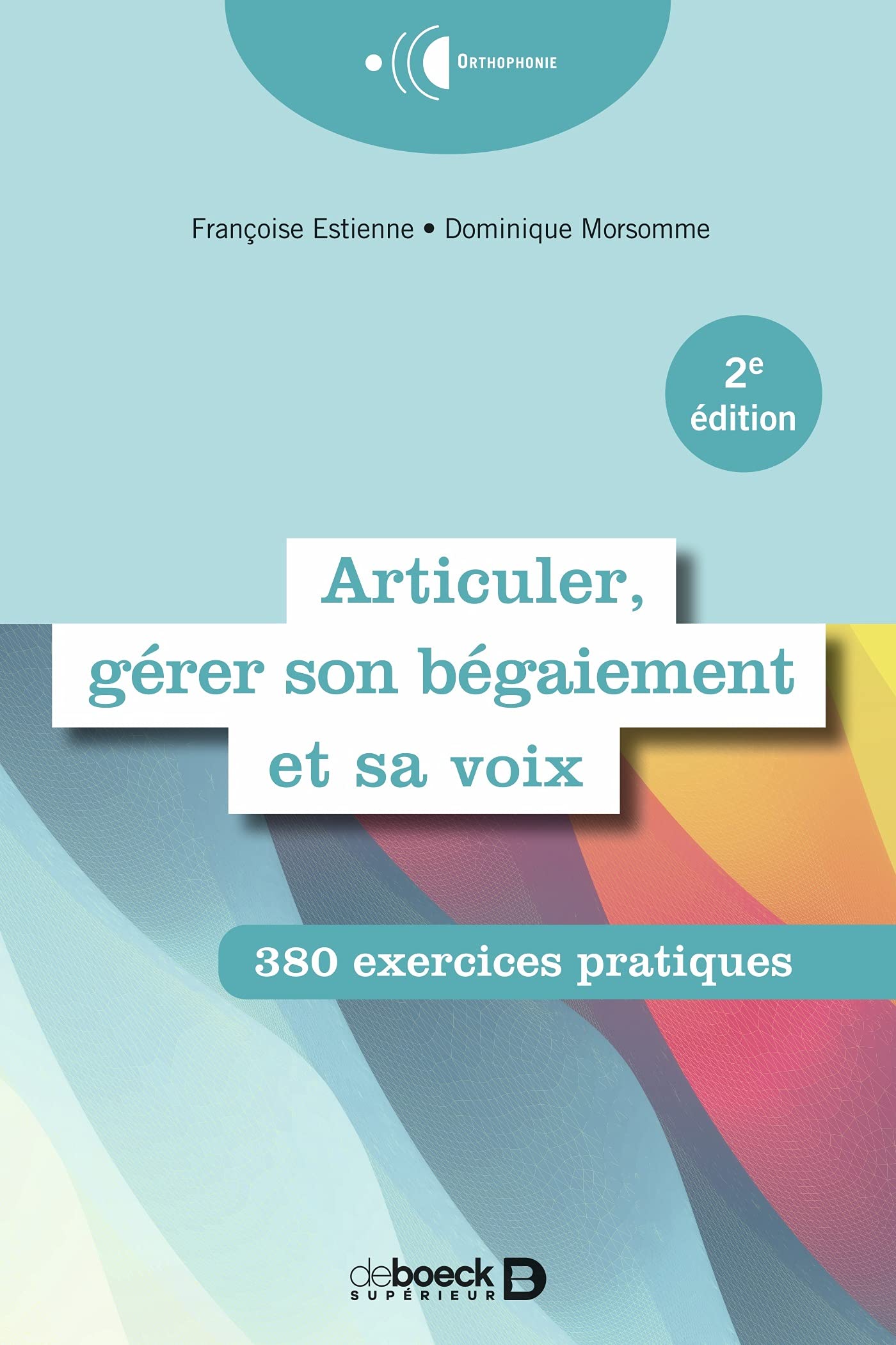 Articuler, gérer son bégaiement et sa voix: 380 exercices pratiques 9782807329072