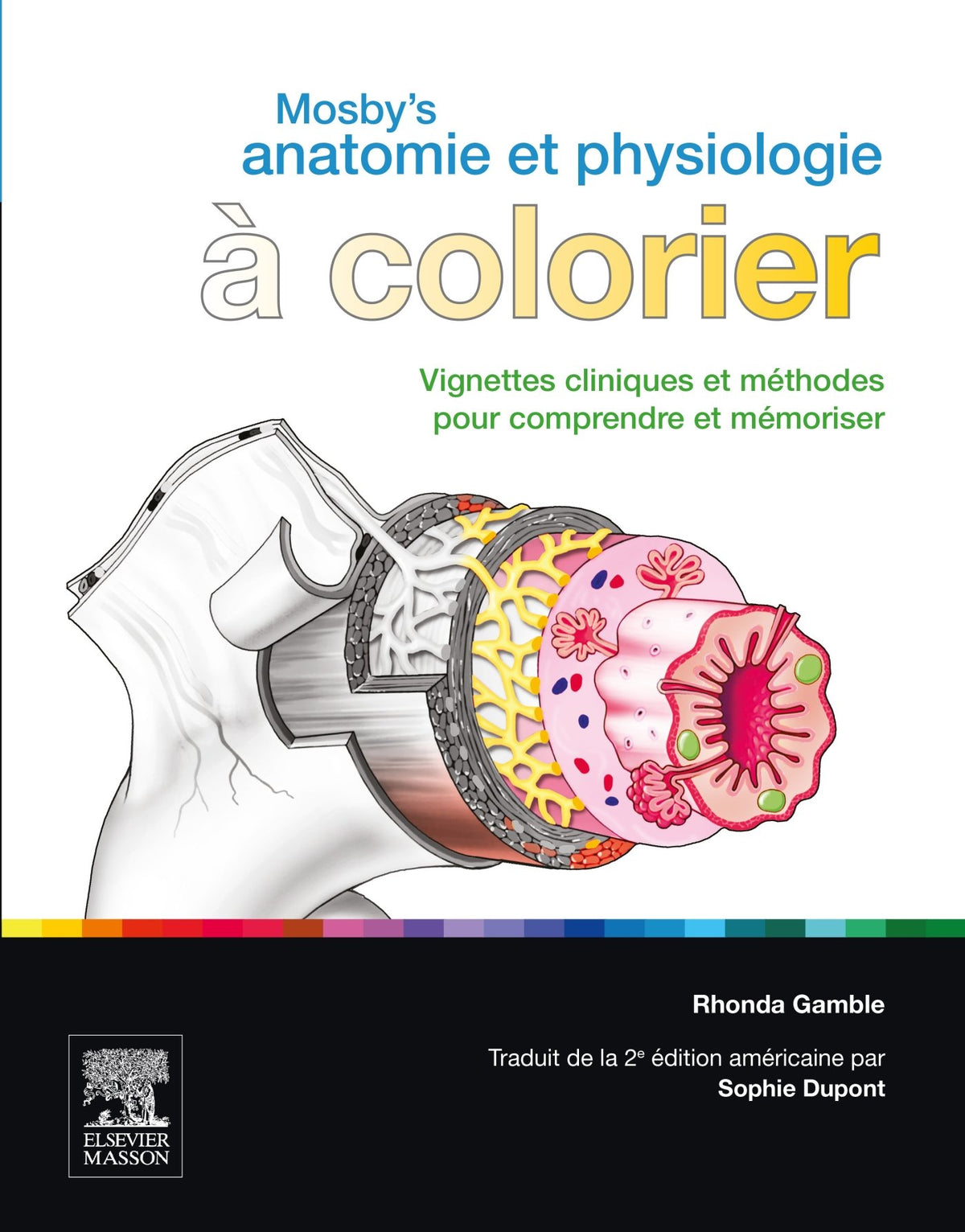 Mosby's Anatomie et Physiologie à colorier: Vignettes cliniques et méthodes pour comprendre et mémoriser 9782294747595