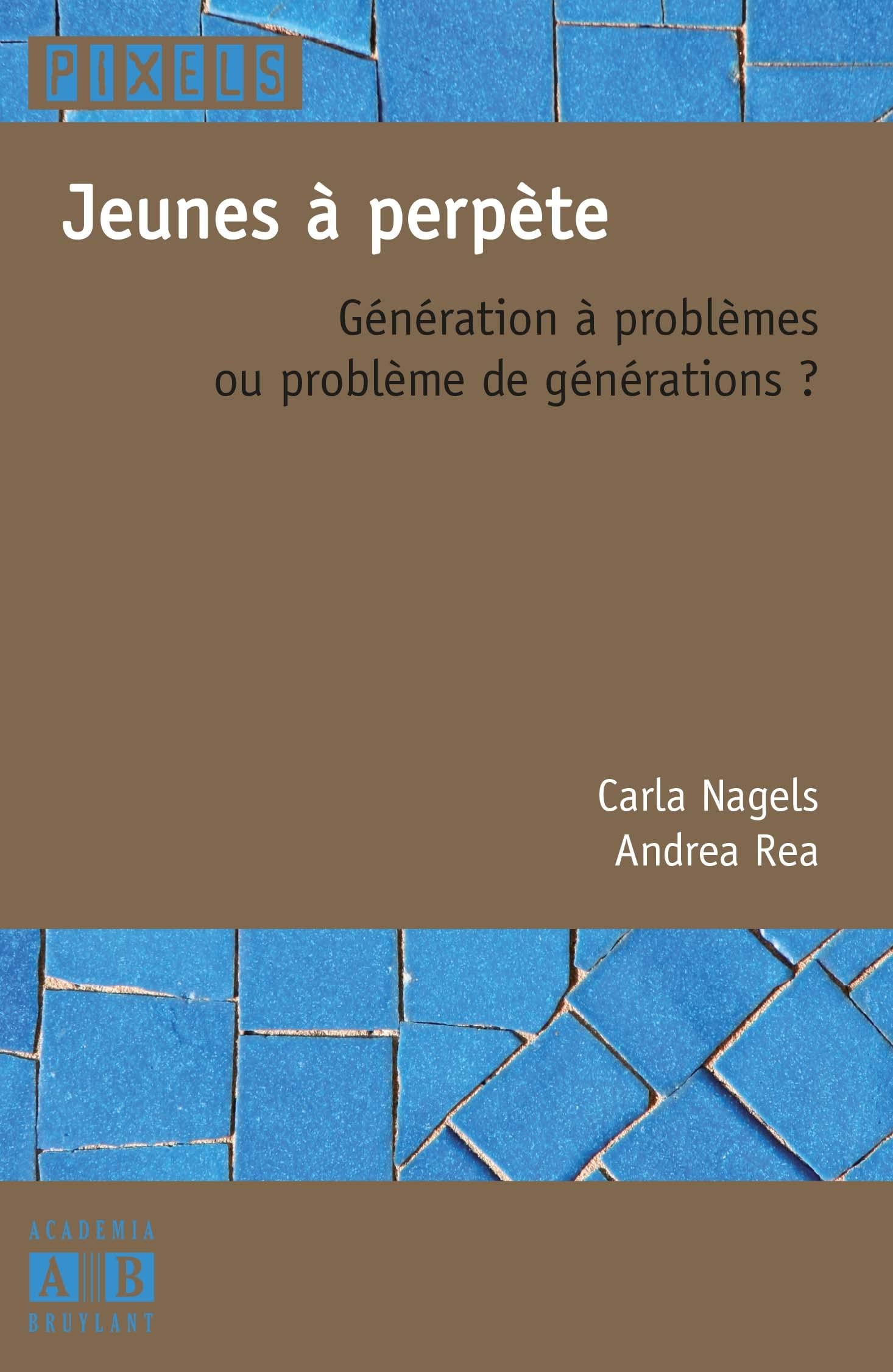 Jeunes à perpète : Génération à problèmes ou problème de générations ? 9782872098859