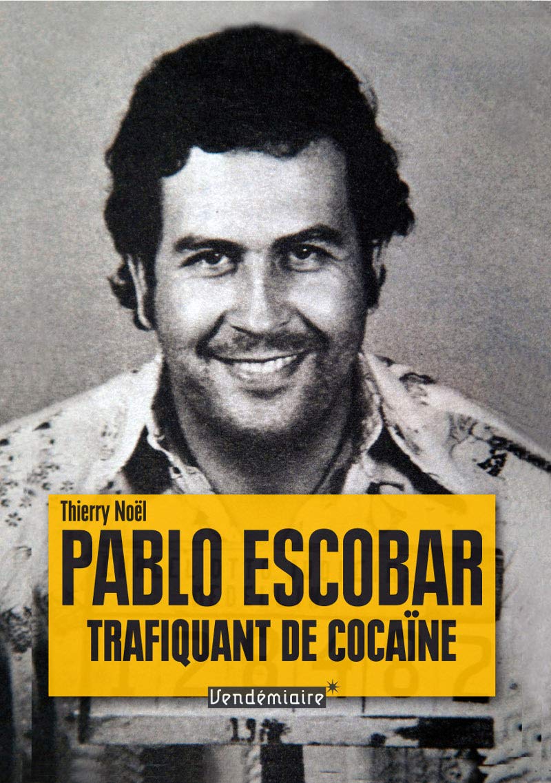Pablo Escobar: Trafiquant de cocaïne 9782363581754