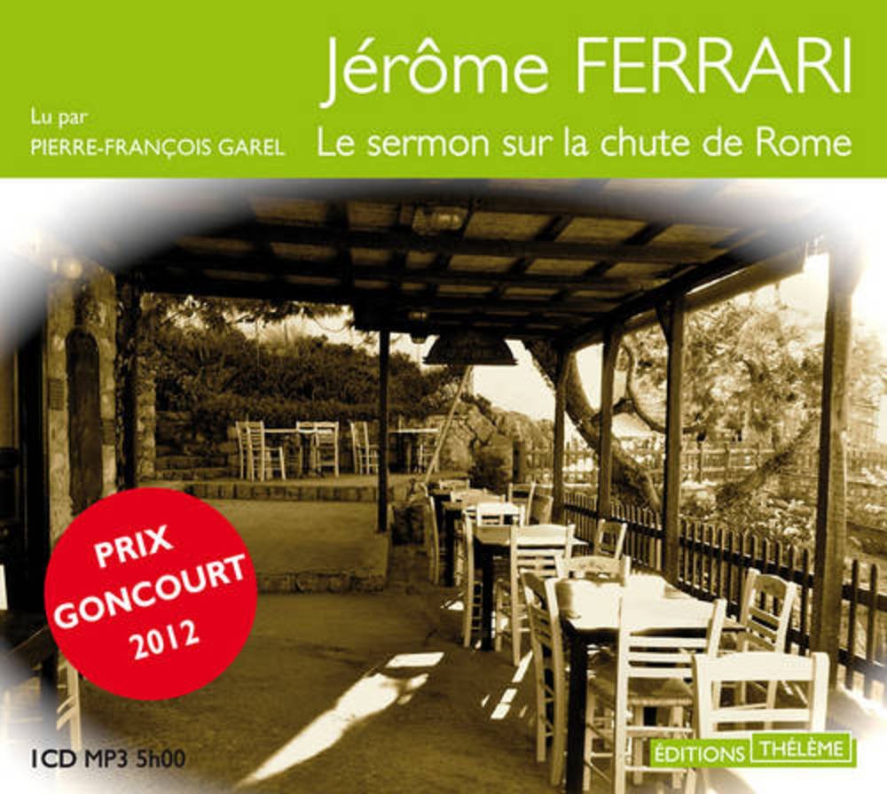 Le Sermon sur la chute de Rome - Prix Goncourt 2012 9782878627442