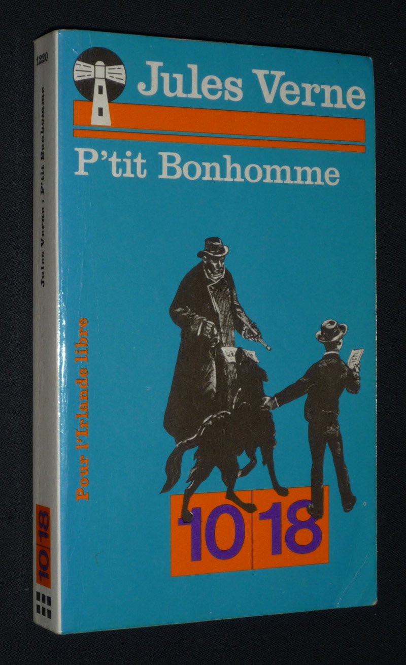 P'tit Bonhomme, par Jules Verne. Suivi de "A propos de Sans famille" par Hector Malot 9782264008626