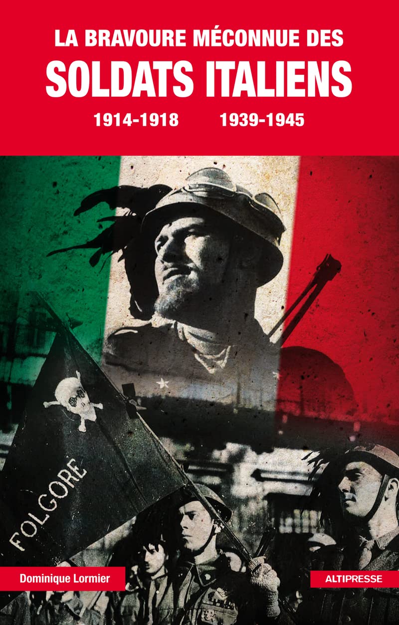 LA BRAVOURE MECONNUE DES SOLDATS ITALIENS 9791090465350
