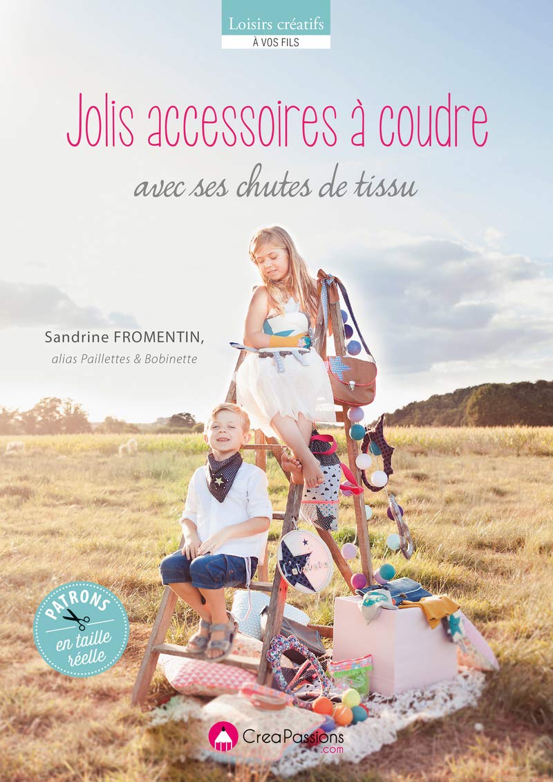 Jolis accessoires à coudre avec ses chutes de tissus 9782814104341