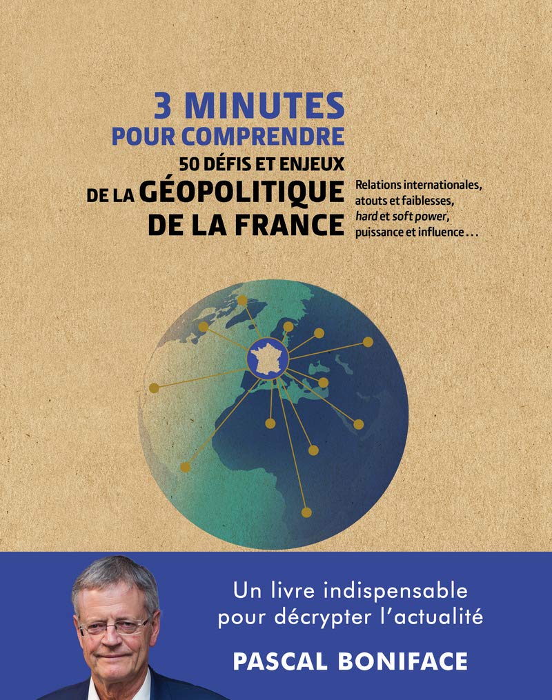 3 minutes pour comprendre 50 défis et enjeux de la géopolitique de la France 9782702917961