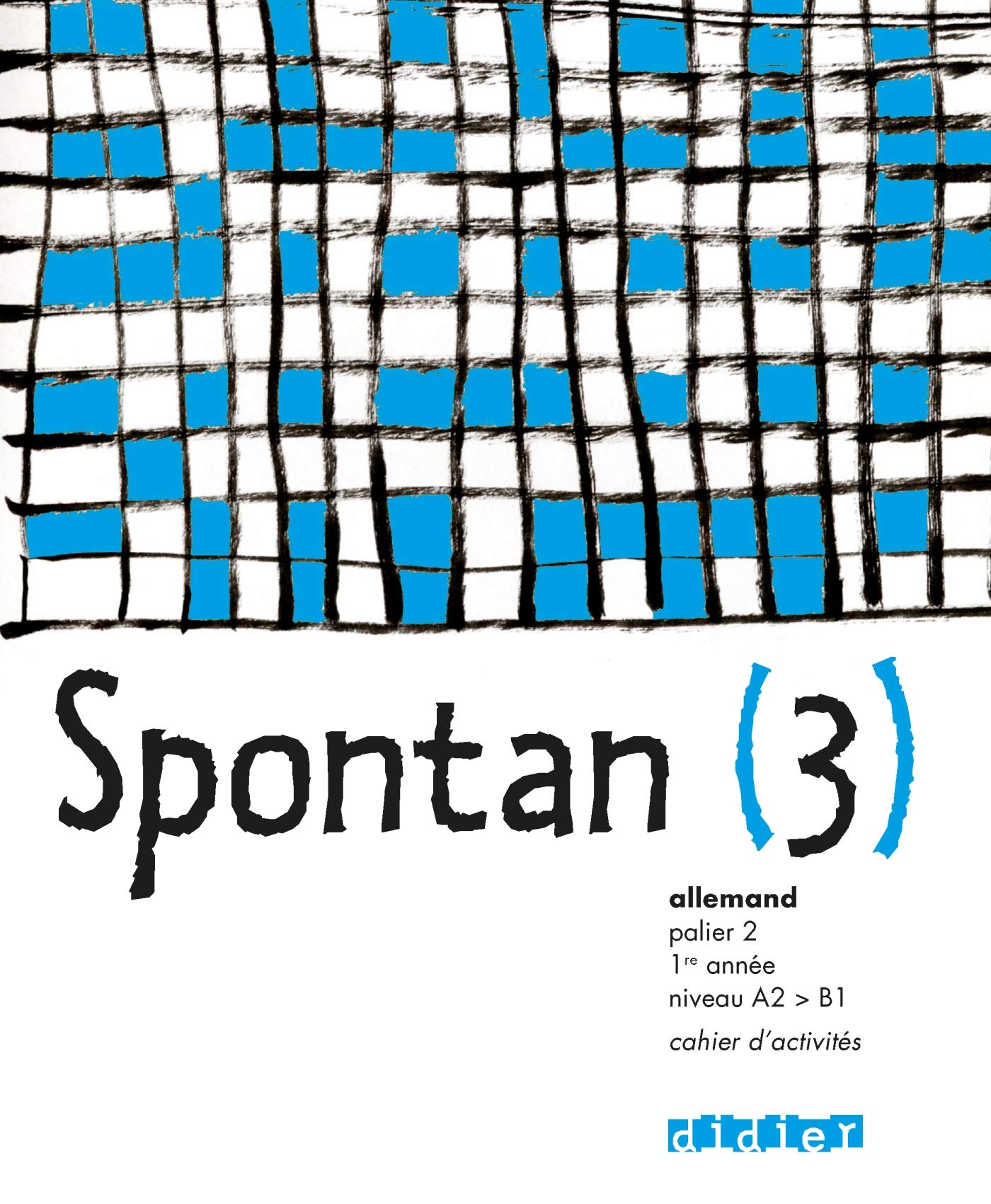 Spontan 3 palier 2 - 1re année LV1/LV2 - Cahier 9782278068357