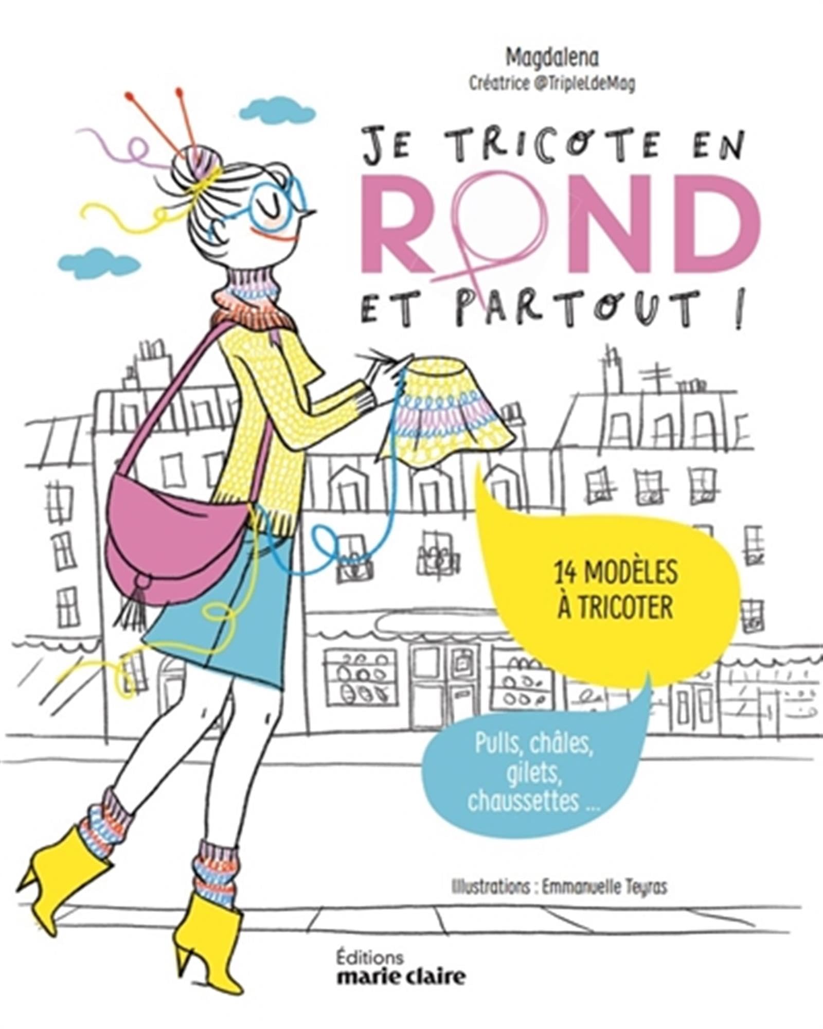 Je tricote en rond et partout !: 14 modèles à tricoter, pulls, châles, gilets, chaussettes... 9791032309889