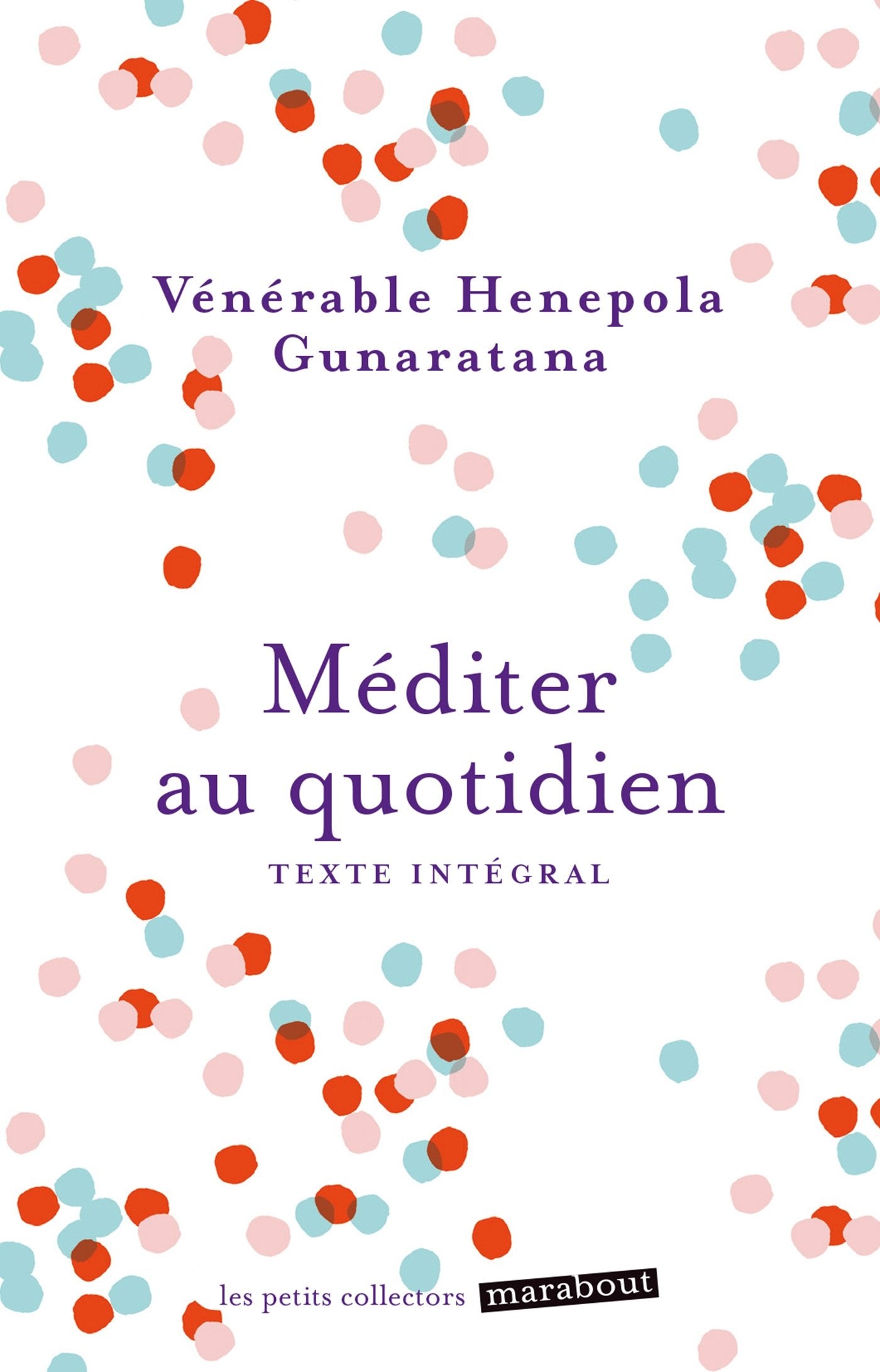 Méditer au quotidien: Une pratique simple du bouddhisme 9782501099141