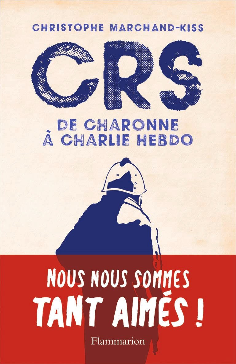 CRS: De Charonne à Charlie Hebdo 9782081422315
