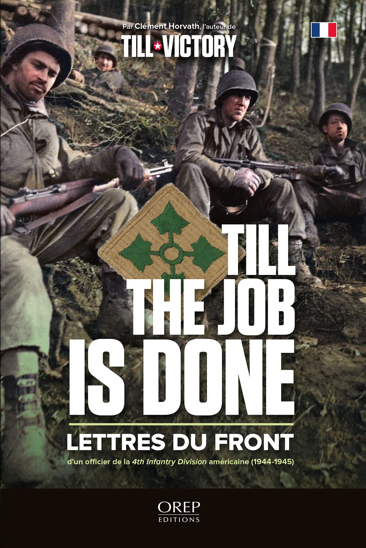 Till the job is done: Lettres du front d'un officier de la 4th Infantry Division américaine (1944-1945) 9782815106252