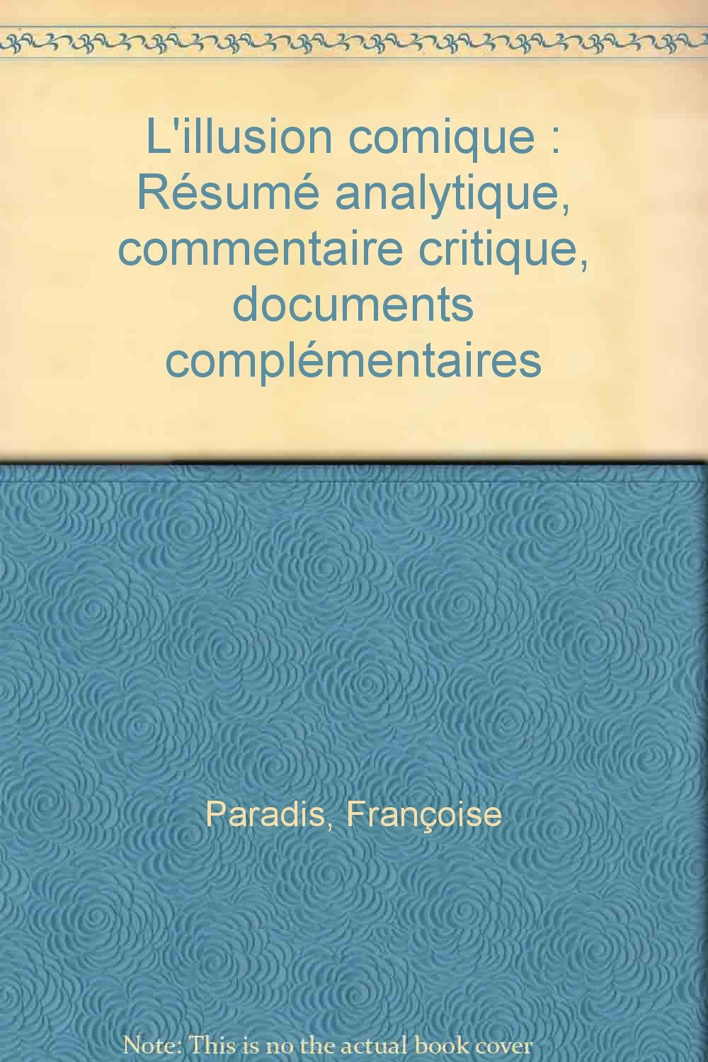"L'illusion comique", Pierre Corneille: Résumé analytique, commentaire critique, documents complémentaires 9782091801308