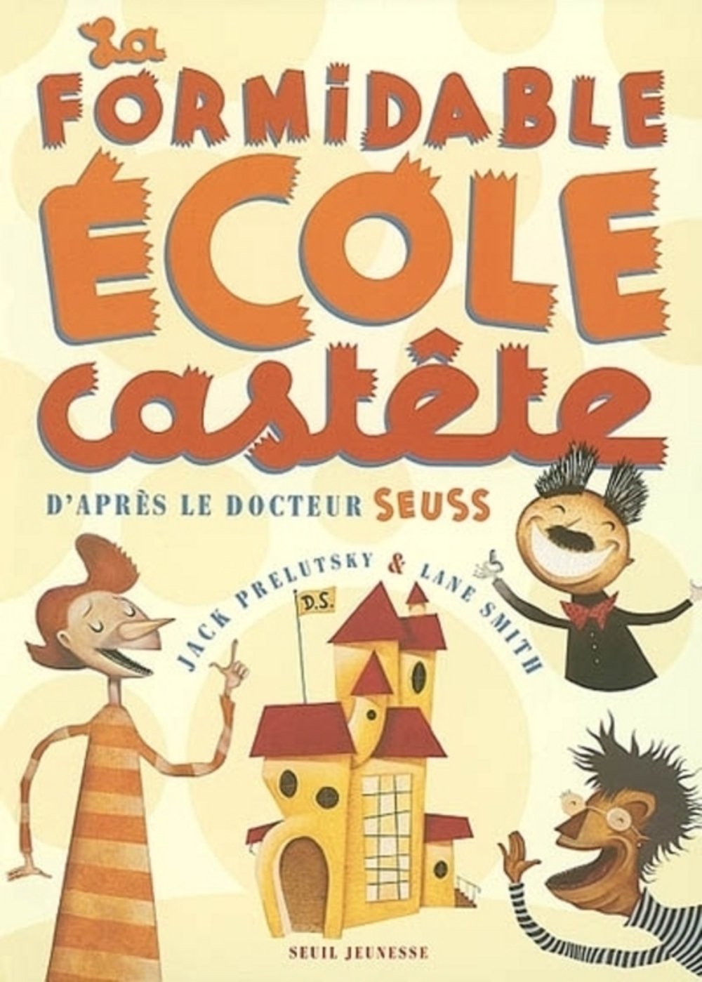 La Formidable Ecole castête : D'après le Docteur Seuss 9782020359580