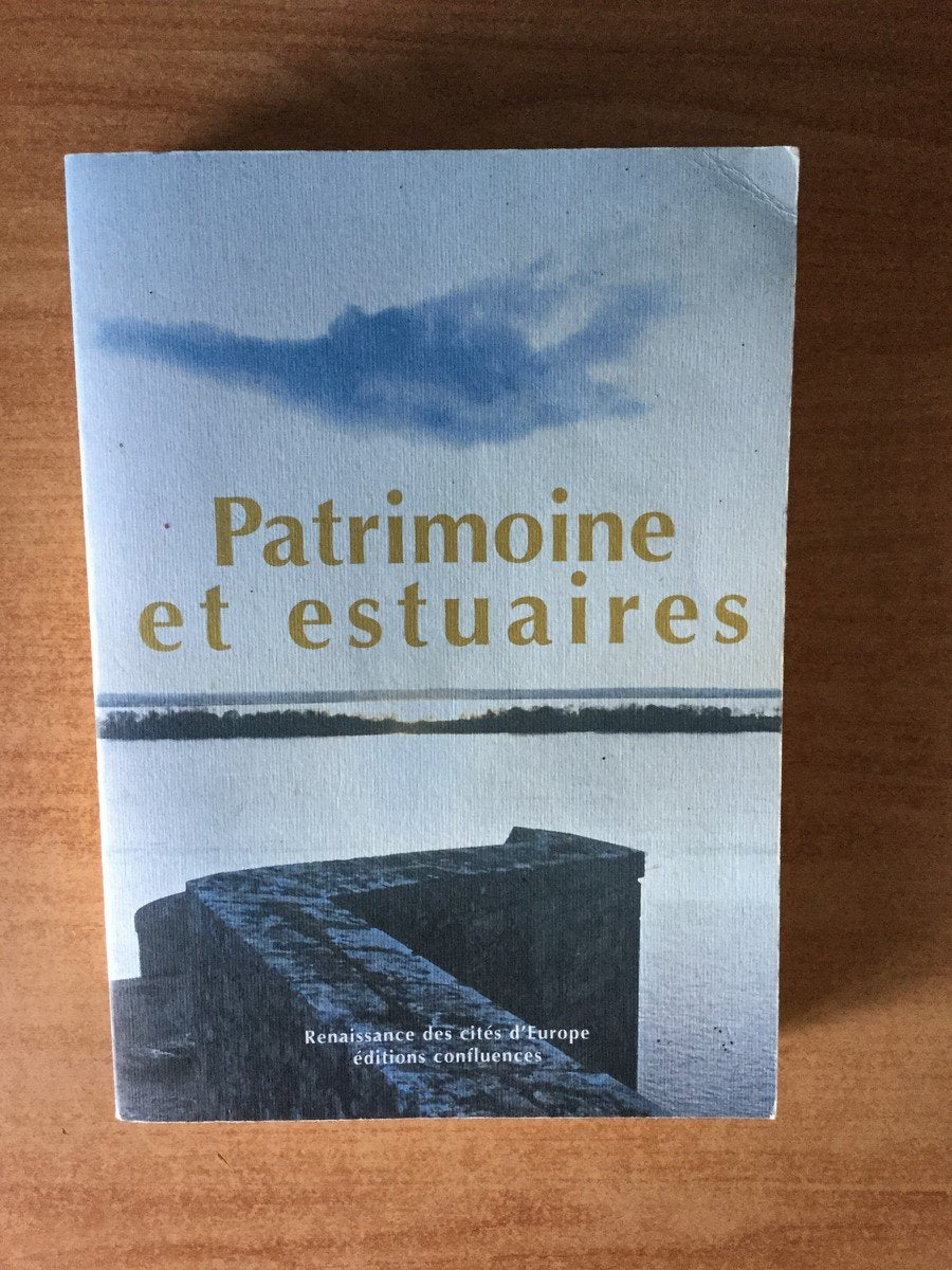 Patrimoine et estuaires : Culture-Gestion intégrée-Développement 9782914240765