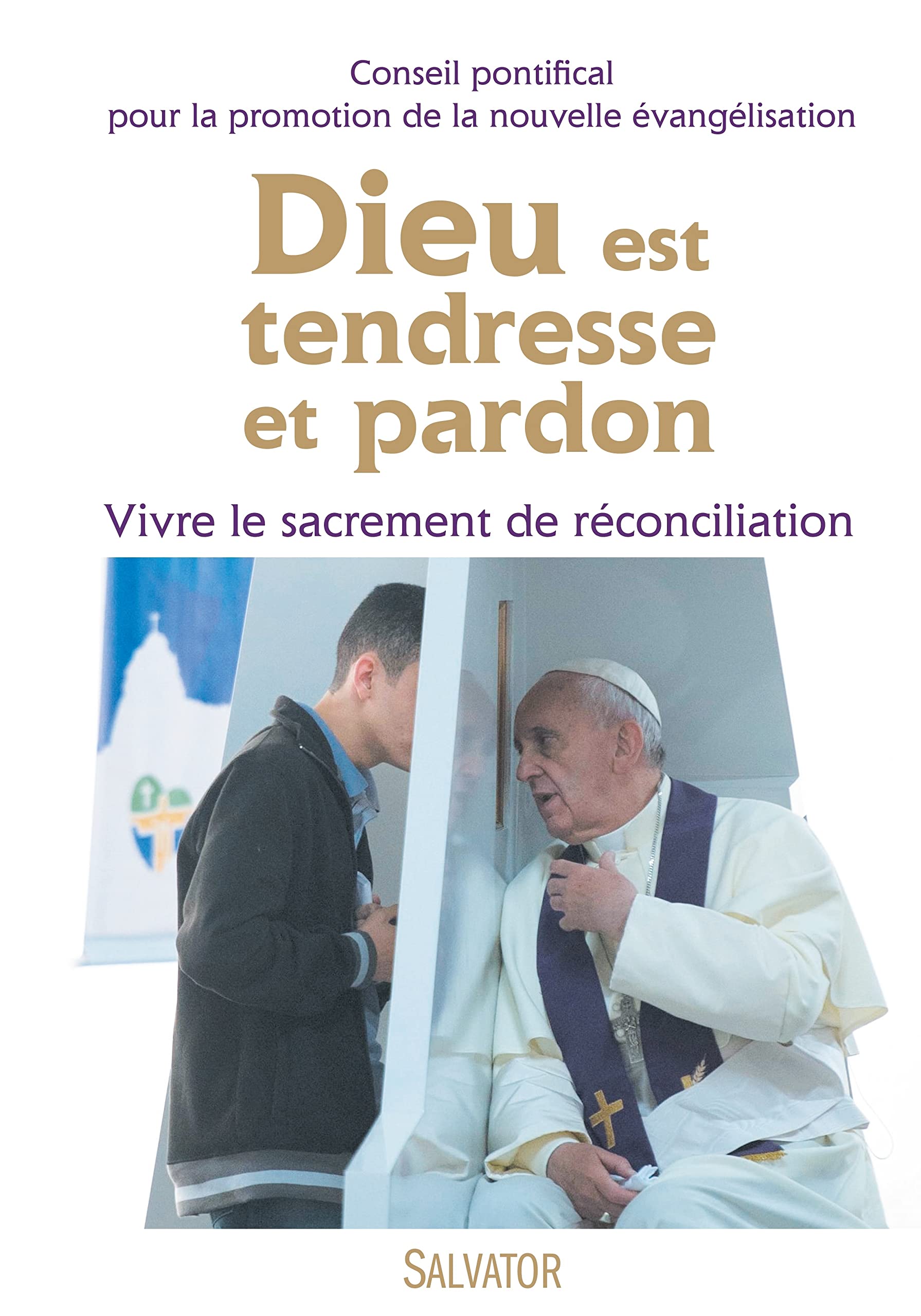 Dieu est tendresse et pardon. Vivre le sacrement de réconciliation 9782706712661