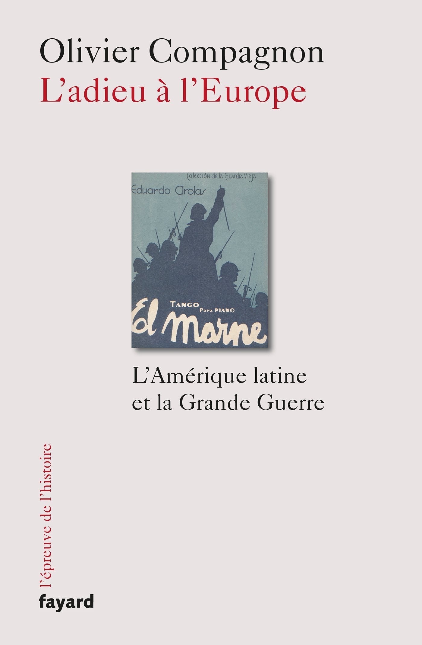 L'Adieu à l'Europe: L'Amérique latine et la Grande Guerre 9782213672083