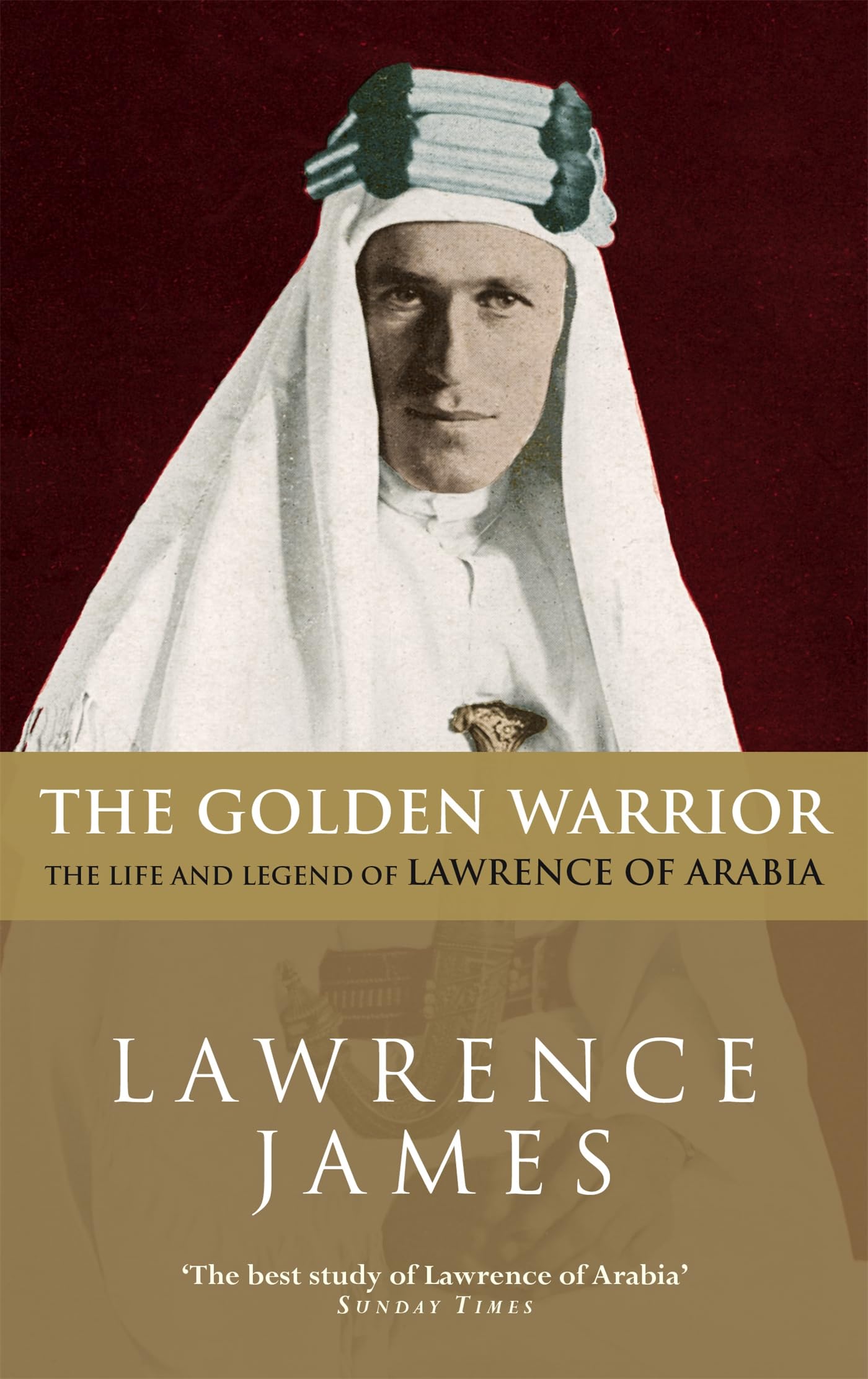 The Golden Warrior: The Life and Legend of Lawrence of Arabia 9780349106731