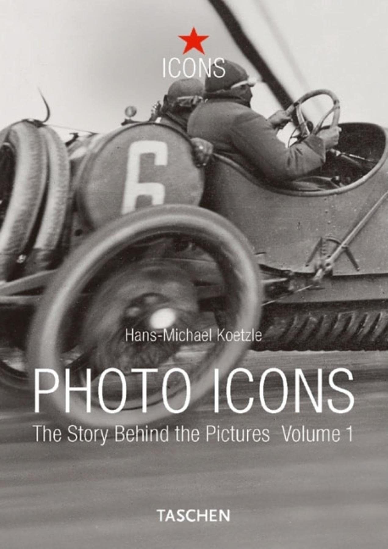 Photo Icons: The Story Behind the Pictures: 1827-1926 9783822818282