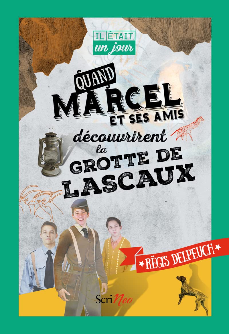 Quand Marcel et ses amis découvrirent la grotte de Lascaux 9782367403922