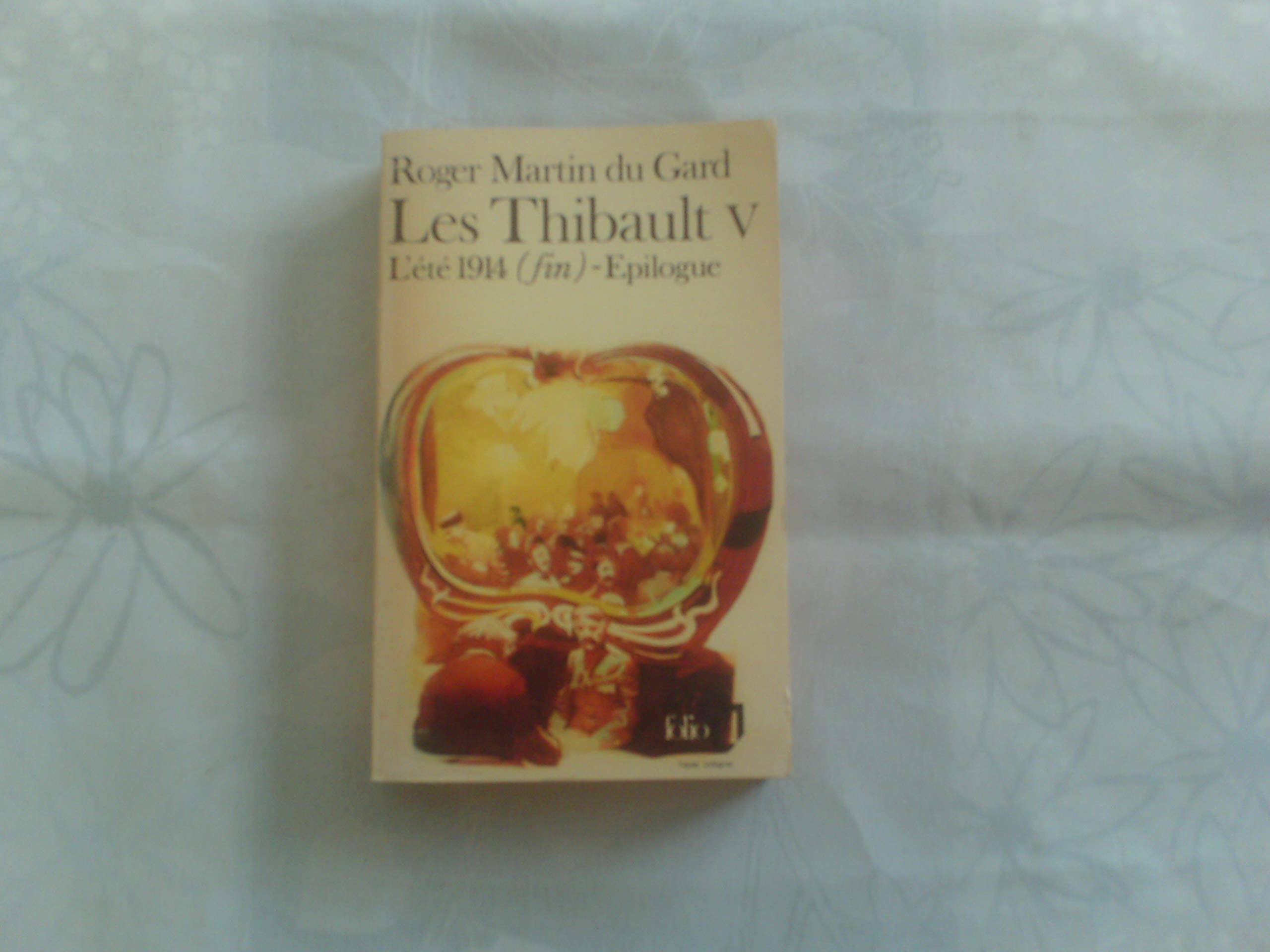 Les Thibault V, l'été 1914 fin épilogue