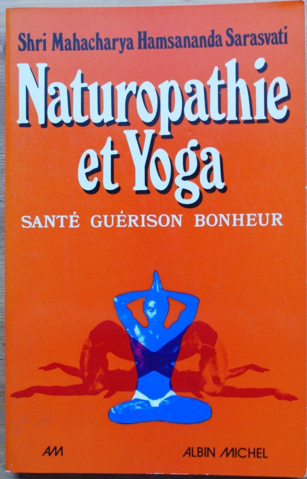 Naturopathie et yoga : sante, guérison, bonheur 9782226002822