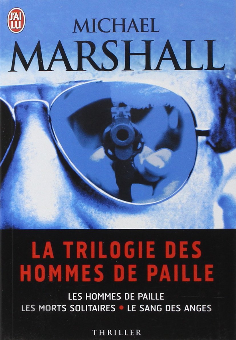 La trilogie des hommes de paille: Les hommes de paille ; Le sang des anges ; Les morts solitaires 9782290011911
