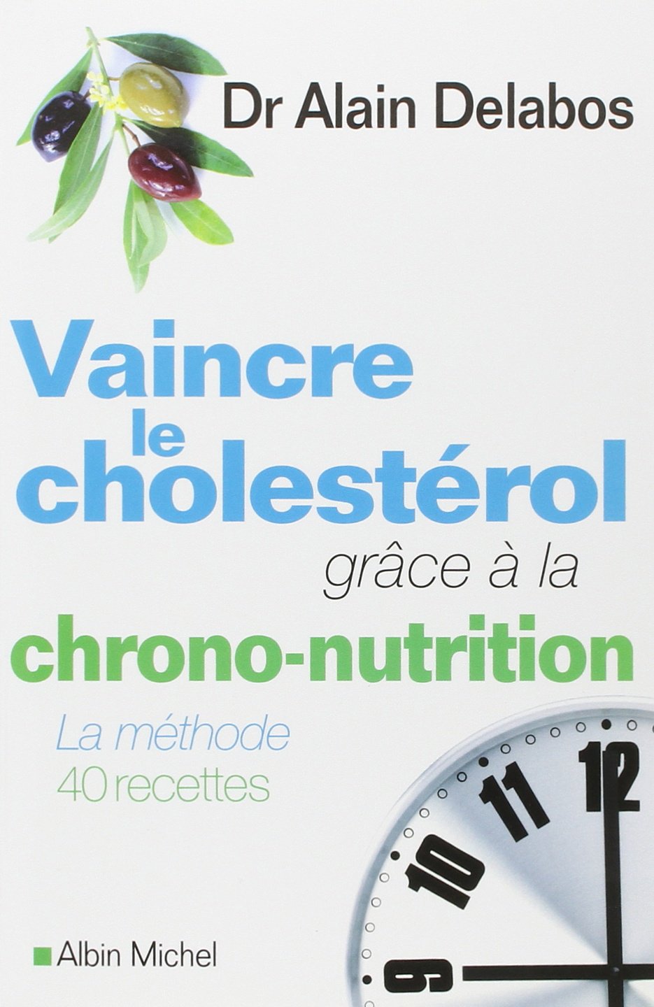 Vaincre le cholestérol grâce à la Chrono-nutrition 9782226217776