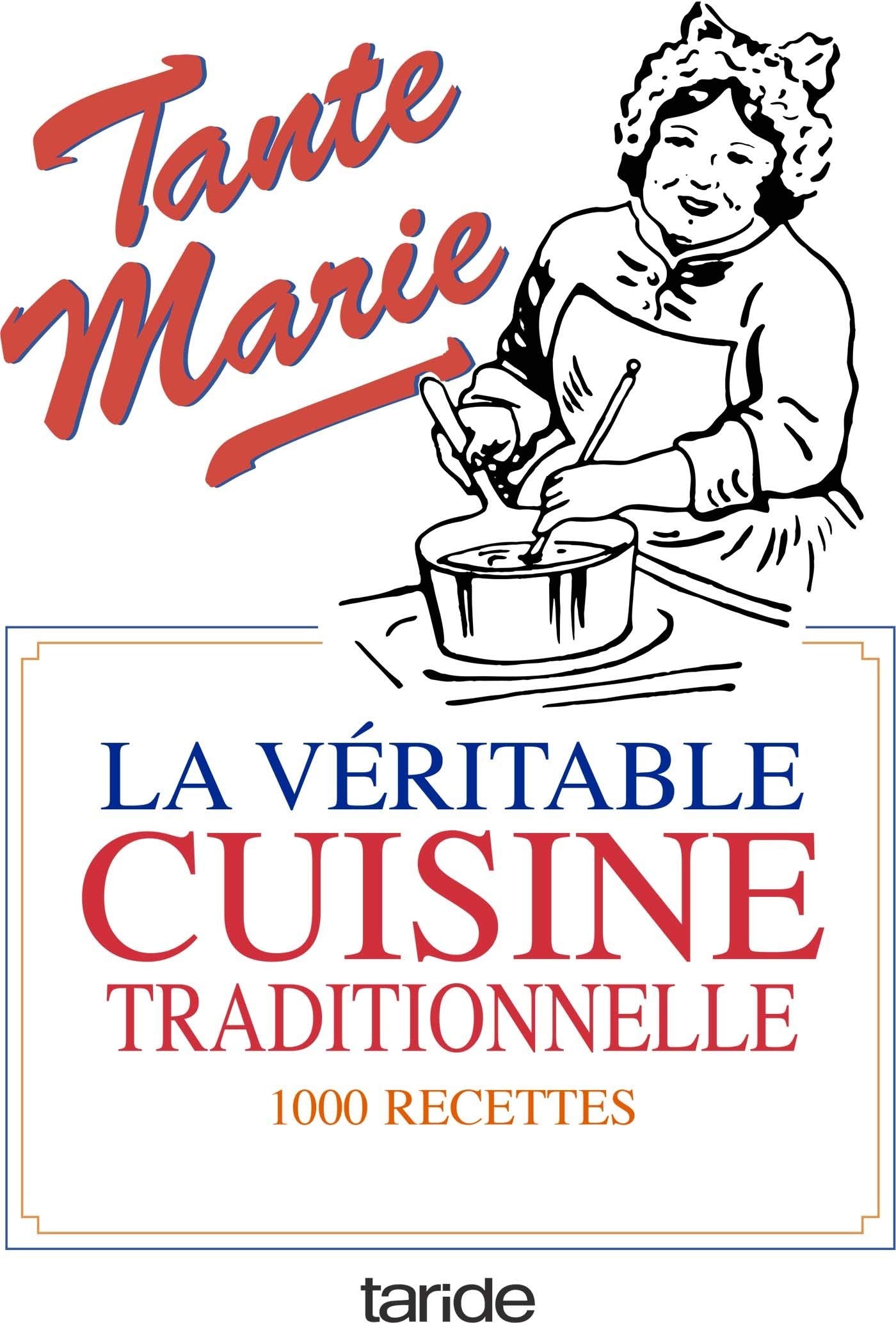 La véritable cuisine traditionnelle: La bonne et vieille cuisine française 9782710600268