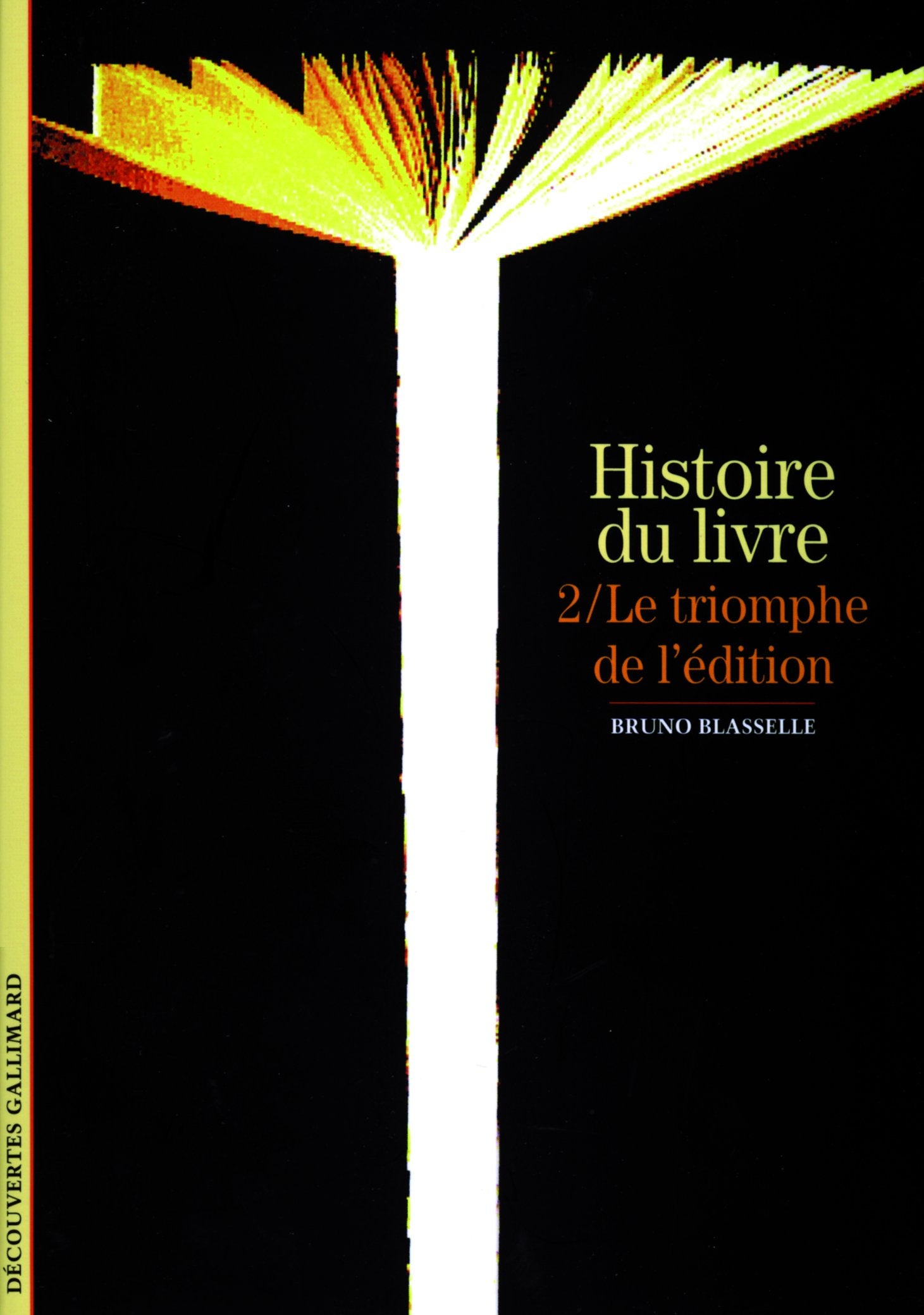 Histoire du livre, tome 2 : Le triomphe de l'édition 9782070533640