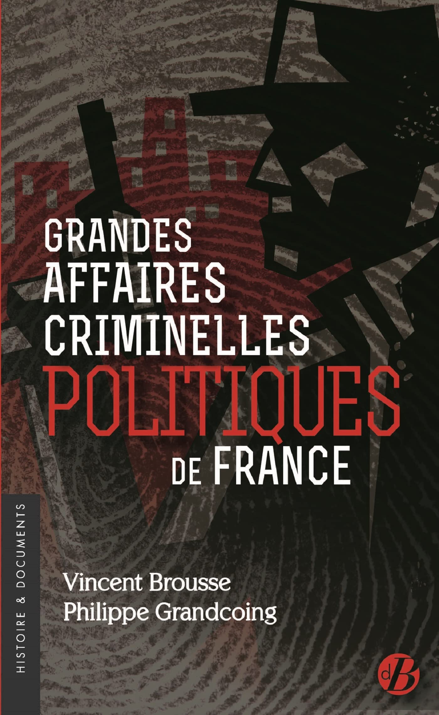 Grandes affaires criminelles politiques de France 9782812927430