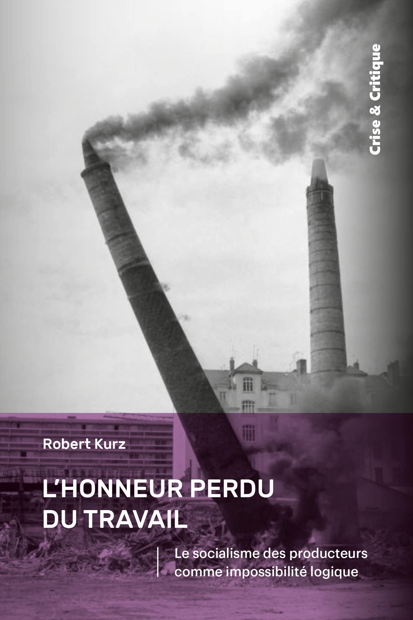 L'honneur perdu du travail: Le socialisme des producteurs comme impossibilité logique 9782490831241