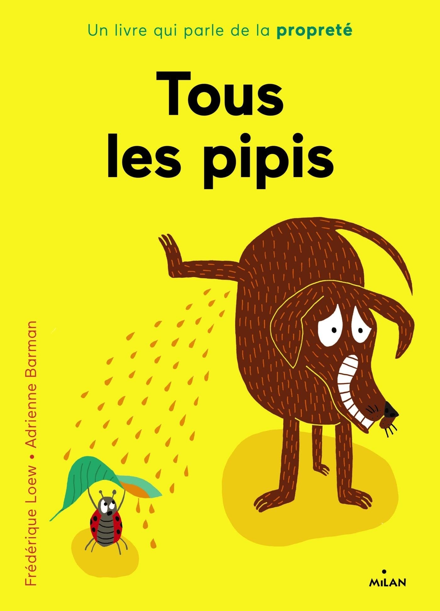Tous les pipis: Un livre qui parle de la propreté 9782745976673